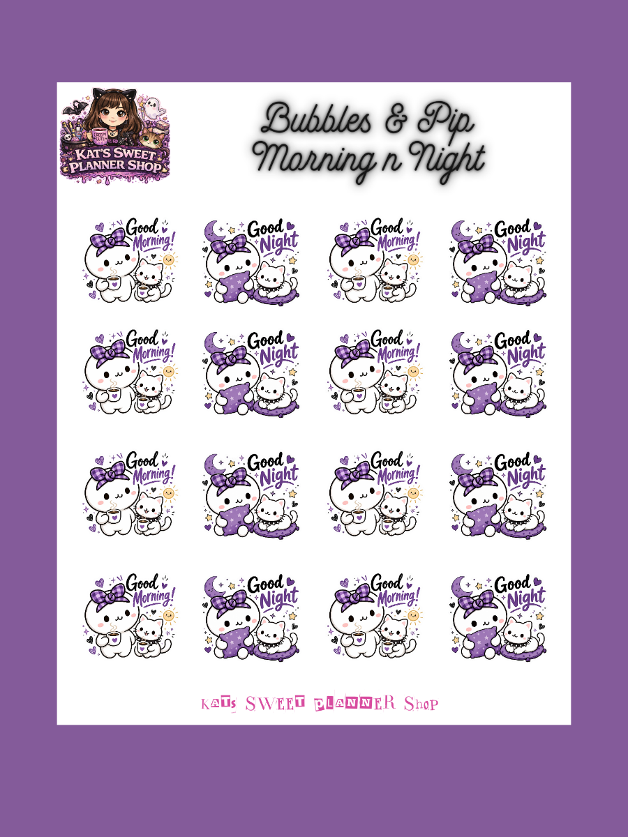 Bubbles & Pip- Morning n Night